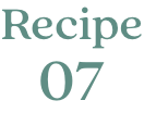 Recipe 07